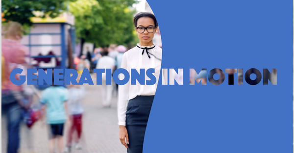 GENERATIONS IN MOTION